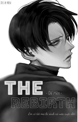 Đọc Truyện [ĐN Attack on Titan] [Levi Fanfiction] The Rebirth  - Truyen2U.Net