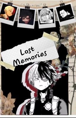 Đọc Truyện [ ĐN BNHA ] Lost Memories.  - Truyen2U.Net