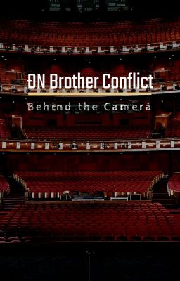 [ĐN Brother Conflict] Phía sau ống kính