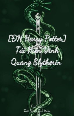 Đọc Truyện [ĐN Harry Potter] Tái Hiện Vinh Quang Slytherin  - Truyen2U.Net