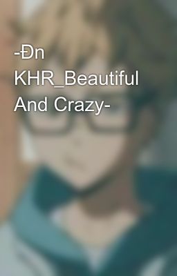 -Đn KHR_Beautiful And Crazy-
