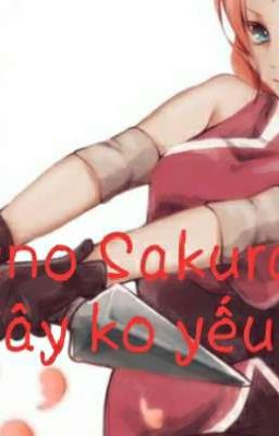 ( ĐN Naruto) Haruno Sakura ta đây ko phải yếu