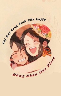 Đọc Truyện [ ĐN ONE PIECE ] CHỊ GÁI SONG SINH CỦA LUFFY - Truyen2U.Net