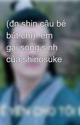 Đọc Truyện (đn shin cậu bé bút chì)  em gái song sinh của shinosuke - Truyen2U.Net