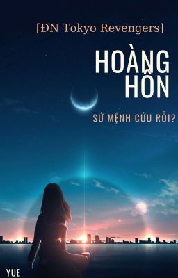 Đọc Truyện [ĐN Tokyo Revengers] Hoàng Hôn - Truyen2U.Net