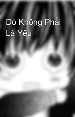 Đó Không Phải Là Yêu