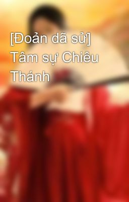 [Đoản dã sử] Tâm sự Chiêu Thánh