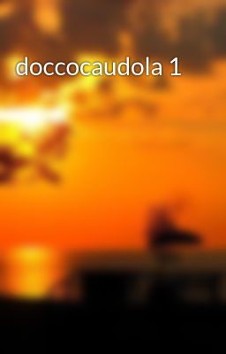 Đọc Truyện doccocaudola 1 - Truyen2U.Net