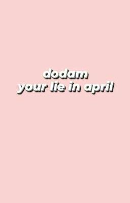 dodam • your lie in april.