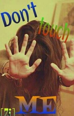Don't Touch Me !!!!!