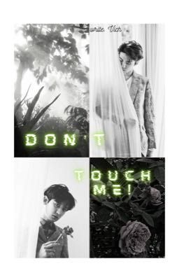 Đọc Truyện Don't Touch Me! (ChanHun) - Truyen2U.Net