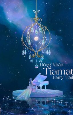 |•Đồng Nhân Fairy Tail•| Tiamat