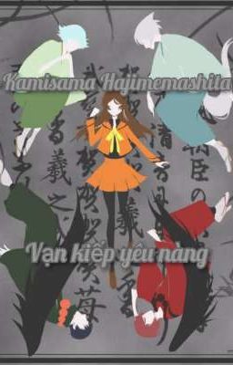 Đọc Truyện [Đồng nhân Kamisama Hajimemashita] Vạn kiếp yêu nàng - Truyen2U.Net