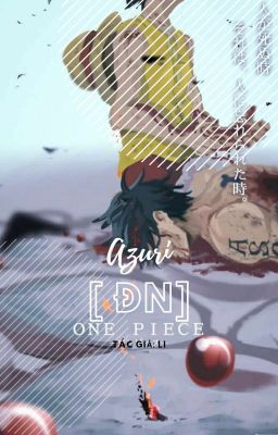 Đọc Truyện [ Đồng Nhân One Piece ] Azuri_ Li - Truyen2U.Net