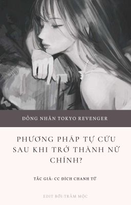 [ Đồng nhân TR] Phương pháp tự cứu sau khi trở thành nữ chính?