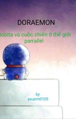 Đọc Truyện [Doraemon] Nobita và cuộc chiến ở thế giới parrallel - Truyen2U.Net