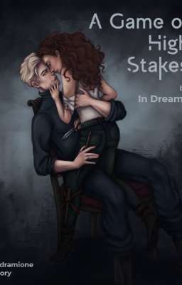 [Dramione] A game of high stakes