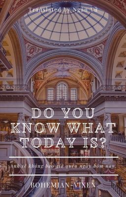 [Dramione|Dịch] Do You Know What Today Is?|Anh có biết hôm nay là ngày gì không?