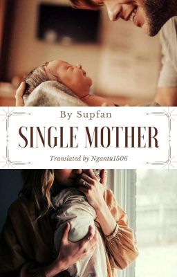 Đọc Truyện [Dramione|Dịch] Single Mother - Supfan - Truyen2U.Net