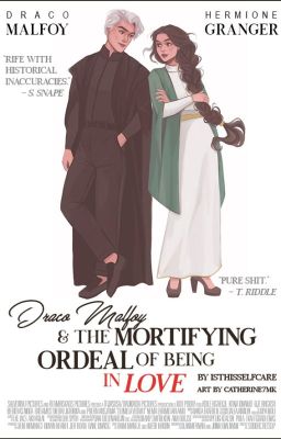 Đọc Truyện [Dramione] Draco Malfoy and the Mortifying Ordeal of Being in Love - Truyen2U.Net