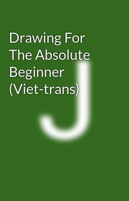Drawing For The Absolute Beginner (Viet-trans)