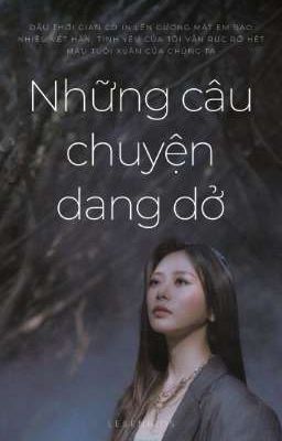 Đọc Truyện [dreamcatcher series oneshot] những câu chuyện dang dở. - Truyen2U.Net