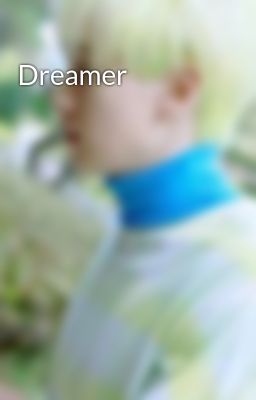 Đọc Truyện Dreamer - Truyen2U.Net