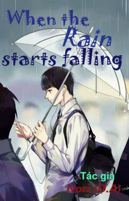 Đọc Truyện [DROP] (All Thiên) When The Rain Starts Falling  - Truyen2U.Net