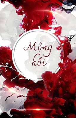 (drop chỉnh sửa){12cs} series 1 story 3:Mộng hồi [Drop chỉnh sửa]