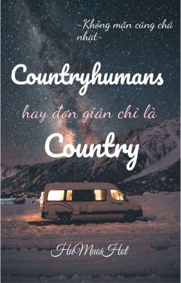 (Drop) Countryhumans, hay đơn giản chỉ là country
