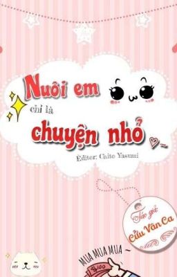 [DROP][Đam mỹ] Nuôi em chỉ là chuyện nhỏ