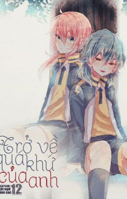 Đọc Truyện [Drop] [Fanfiction] Trở về quá khứ của anh[Kariya x Kirino IE] - Truyen2U.Net