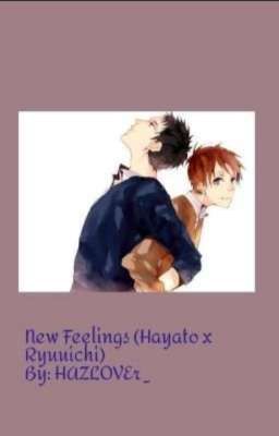 【DROP】『FIC DỊCH』New Feelings (HayatoxRyuuichi) Gakuen Babysitters