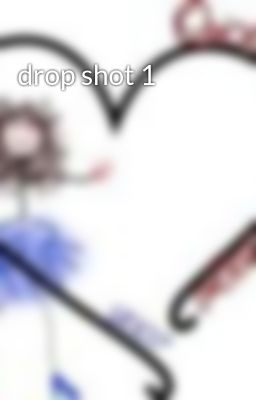 drop shot 1