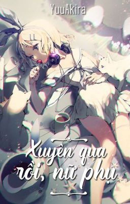 (DROP) (Vocaloid Fanficion) Xuyên Qua Rồi , Nữ Phụ!! [Rin's Harem]