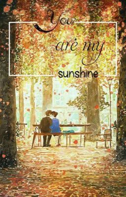 [DROP] You Are My Sunshine