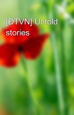 Đọc Truyện [ĐTVN] Untold stories - Truyen2U.Net