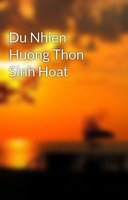 Du Nhien Huong Thon Sinh Hoat