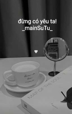 Đừng có yêu ta!