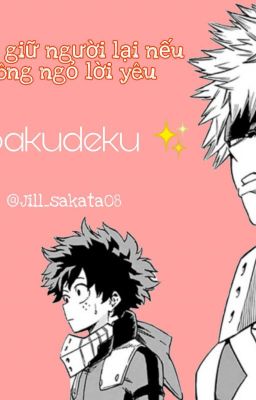 Đọc Truyện Đừng giữ người lại nếu không ngỏ lời yêu •Bakudeku fanfic• - Truyen2U.Net