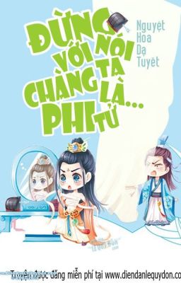 Đọc Truyện Đừng nói với ta chàng là... phi tử?! - Nguyệt Hoa Dạ Tuyết - Truyen2U.Net