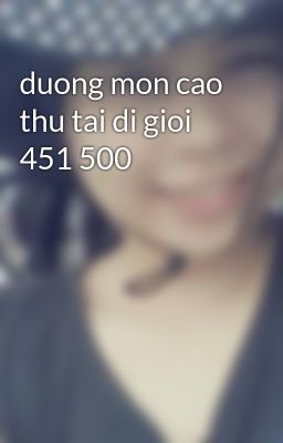 duong mon cao thu tai di gioi 451 500