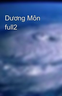 Đọc Truyện Dương Môn full2 - Truyen2U.Net