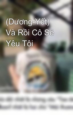 (Dương-Yết)  Và Rồi Cô Sẽ Yêu Tôi