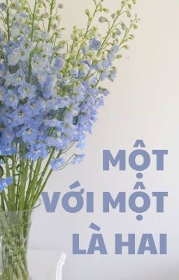 [EARTHMIX] MỘT VỚI MỘT LÀ HAI