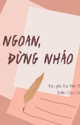 [Edit+Drop] Ngoan, Đừng Nháo