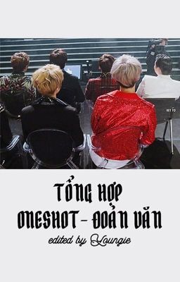 [Edit | HunHan] Tổng hợp oneshot, đoản văn