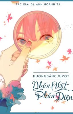 [EDIT] Hướng Dẫn Cứu Vớt Nhân Vật Phản Diện - Dạ Ảnh Hoành Tà