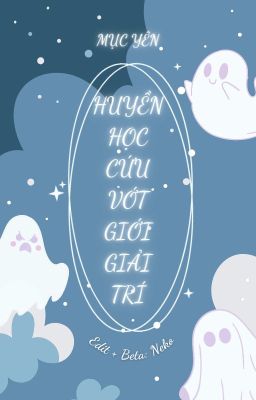 (Edit) Huyền Học Cứu Vớt Giới Giải Trí - Mục Yên