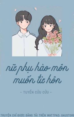 Đọc Truyện [EDIT] Nữ Phụ Hào Môn Muốn Từ Hôn - Tuyền Cửu Cửu - Truyen2U.Net